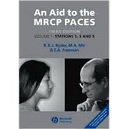An Aid to the MRCP PACES: Stations 1, 3 and 5, Volume 1, 3rd Edition