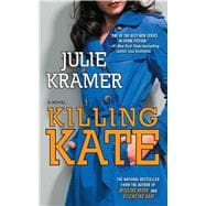 Killing Kate A Novel