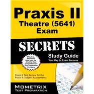 Praxis II Theatre 0641 Exam Secrets