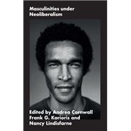 Masculinities under Neoliberalism