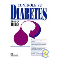 Controle Su Diabetes/ Diabetes. the Facts That Let You Regain Control of Your Life