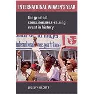International Women's Year The Greatest Consciousness-Raising Event in History