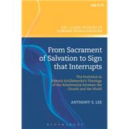 From Sacrament of Salvation to Sign that Interrupts The Evolution in Edward Schillebeeckx's Theology of the Relationship between the Church and the World