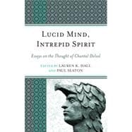 Lucid Mind, Intrepid Spirit Essays on the Thought of Chantal Delsol