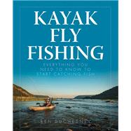 Kayak Fly Fishing Everything You Need to Know to Start Catching Fish