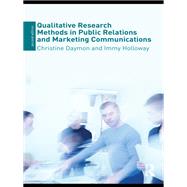Qualitative Research Methods in Public Relations and Marketing Communications