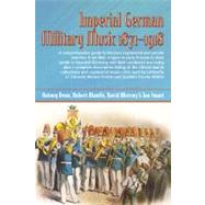 Imperial German Military Music 1871-1918