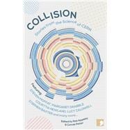 Collision Stories From the Science of CERN