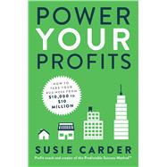 Power Your Profits How to Take Your Business from $10,000 to $10,000,000