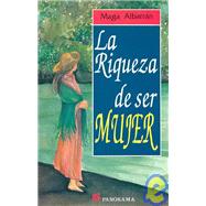 La Riqueza De Ser Mujer/ The Richness of Being a Woman