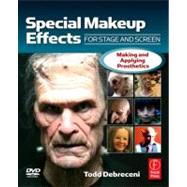 Special Make-up Effects for Stage and Screen : Making and Applying Prosthetics