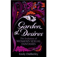 Garden of Desires The Evolution of Women's Sexual Fantasies