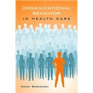 Organizational Behavior in Health Care