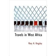Travels in West Africa: (Congo Francais, Corico and Cameroons),9781426427688