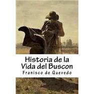 Historia de la vida del buscón/ History of the life of the Swindler