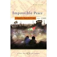 Impossible Peace Israel/Palestine since 1989