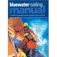 Blue Water Sailing Manual A Handbook for Extended Cruising and Sailing in Extreme Conditions