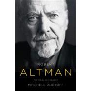 Robert Altman : The Oral Biography