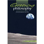 Greening Philosophy: A Fresh Introduction to the Field