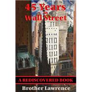 45 Years In Wall Street (Rediscovered Books)