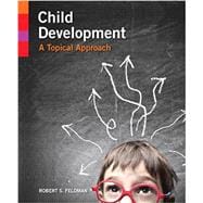 Child Development A Topical Approach, Books a la Carte Plus NEW MyLab Psychology with eText -- Access Card Package