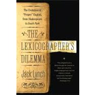 The Lexicographer's Dilemma The Evolution of 'Proper' English, from Shakespeare to South Park