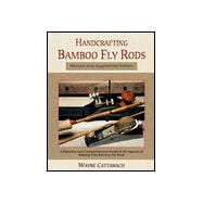 Handcrafting Bamboo Fly Rods,9781558217690