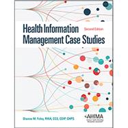 Health Information Management Case Studies, Second Edition