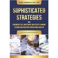 Sophisticated Strategies that Encompass Tax, Investment and Estate Planning to Grow and Preserve Generational Wealth