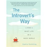 The Introvert's Way Living a Quiet Life in a Noisy World
