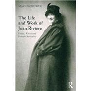 Behind the Masquerade: A Biography of Joan Riviere
