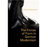 The Forces of Form in German Modernism