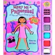 Make Me a Princess! : A Mix-and-Match Dress-up Book