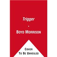 The Trigger; A Novel