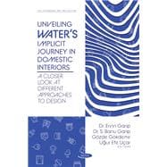 Unveiling Water’s Implicit Journey in Domestic Interiors: A Closer Look at Different Approaches to Design