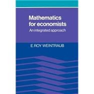 Mathematics for Economists: An Integrated Approach