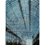 In the World Interior of Capital Towards a Philosophical Theory of Globalization