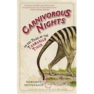 Carnivorous Nights On the Trail of the Tasmanian Tiger