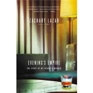 Evening's Empire The Story of My Father's Murder