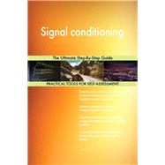 Signal conditioning The Ultimate Step-By-Step Guide