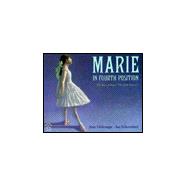 Marie in Fourth Position : The Story of Degas the Little Dancer