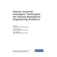 Nature-inspired Intelligent Techniques for Solving Biomedical Engineering Problems