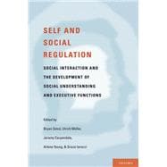 Self- and Social-Regulation The Development of Social Interaction, Social Understanding, and Executive Functions