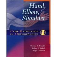 Core Knowledge in Orthopaedics : Hand, Elbow, and Shoulder