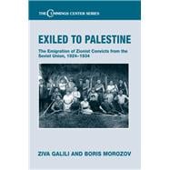 Exiled to Palestine: The Emigration of Soviet Zionist Convicts, 1924-1934,9780415647694