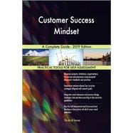 Customer Success Mindset A Complete Guide - 2019 Edition