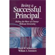 Being a Successful Principal : Riding the Wave of Change Without Drowning