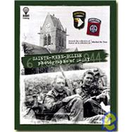 Sainte-Mere-Eglise : Photographs of D-Day - 6 June 1944