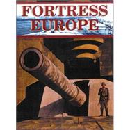 Fortress Europe Hitler's Atlantic Wall