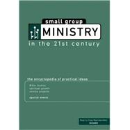 Small Group Ministry In The 21st Century / Contributors, M. Scott Boren